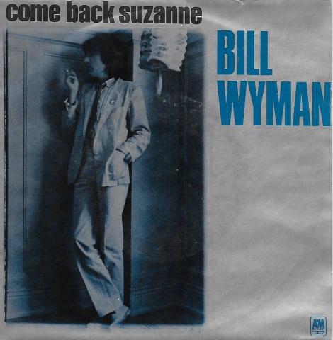 Bill Wyman - come back Suzanne