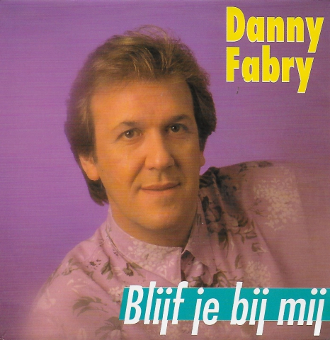 Danny Fabry - blijf je bij mij 