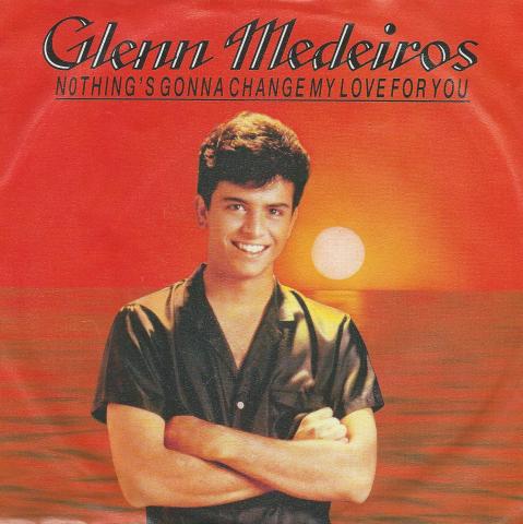 Glenn Medeiros nothing's gonna change my love for you