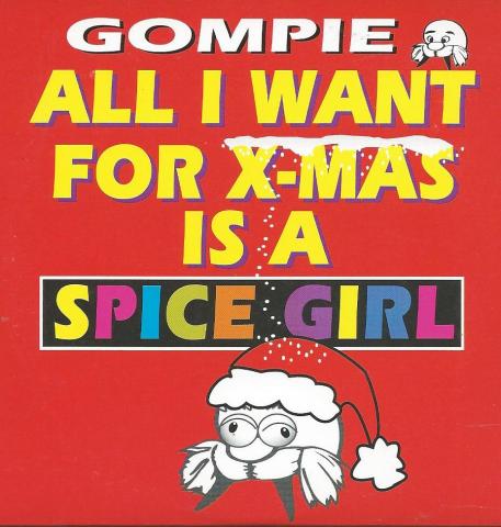 Gompie all I want for X-mas is a Spice Girl