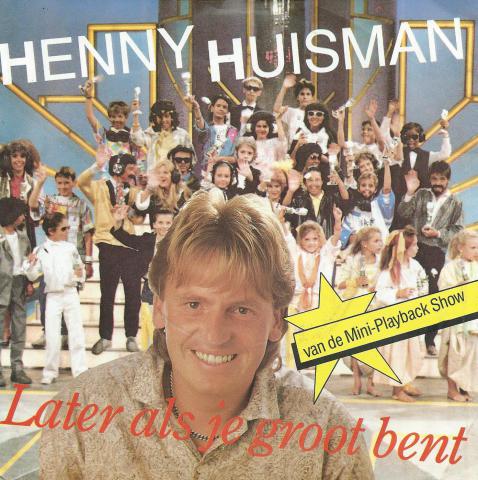 Henny Huisman later als je groot bent playback show