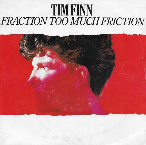 Tim Finn - fraction too much friction 
