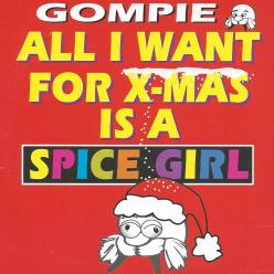Gompie all I want for X-mas is a Spice Girl