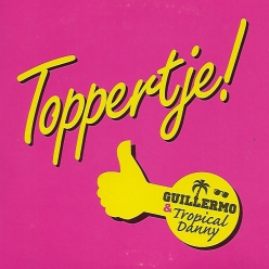 Guillermo & Tropical Danny - toppertje