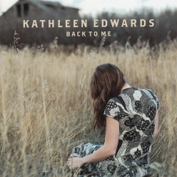 Kathleen Edwards - back to me