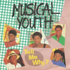 Musical Youth tell me why