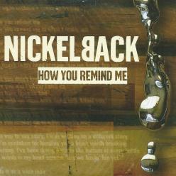 Nickelback how you remind me