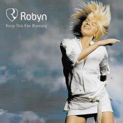 Robyn keep this fire burning