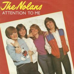The Nolans, attention to me