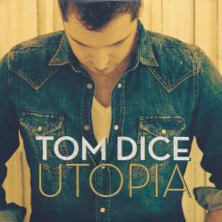 Tom Dice - utopia